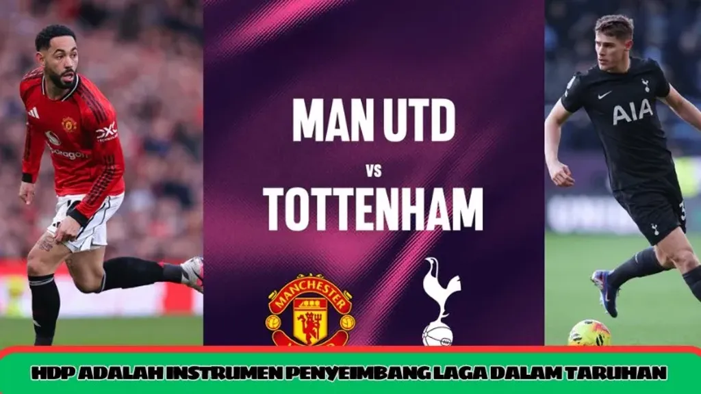 HDP adalah instrumen penyeimbang laga dalam taruhan sepak bola