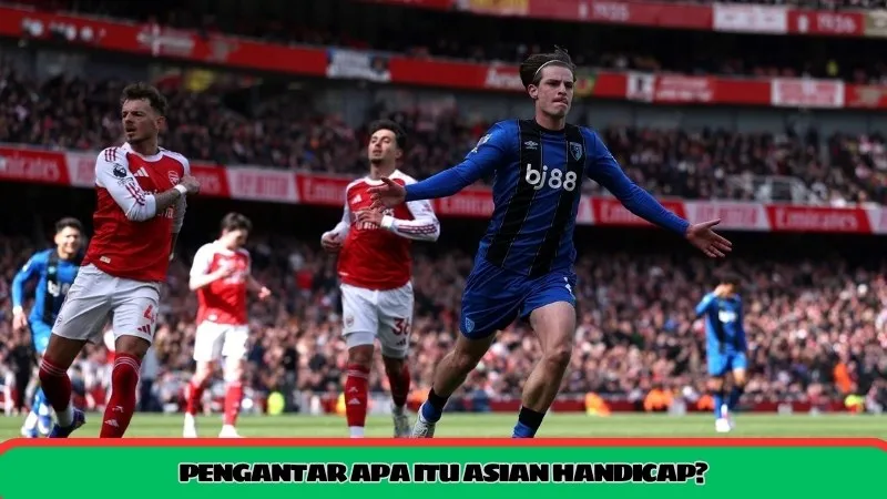 Pengantar apa itu asian handicap?