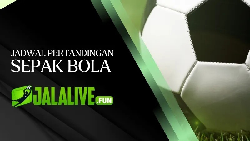 Jadwal Pertandingan Sepak Bola